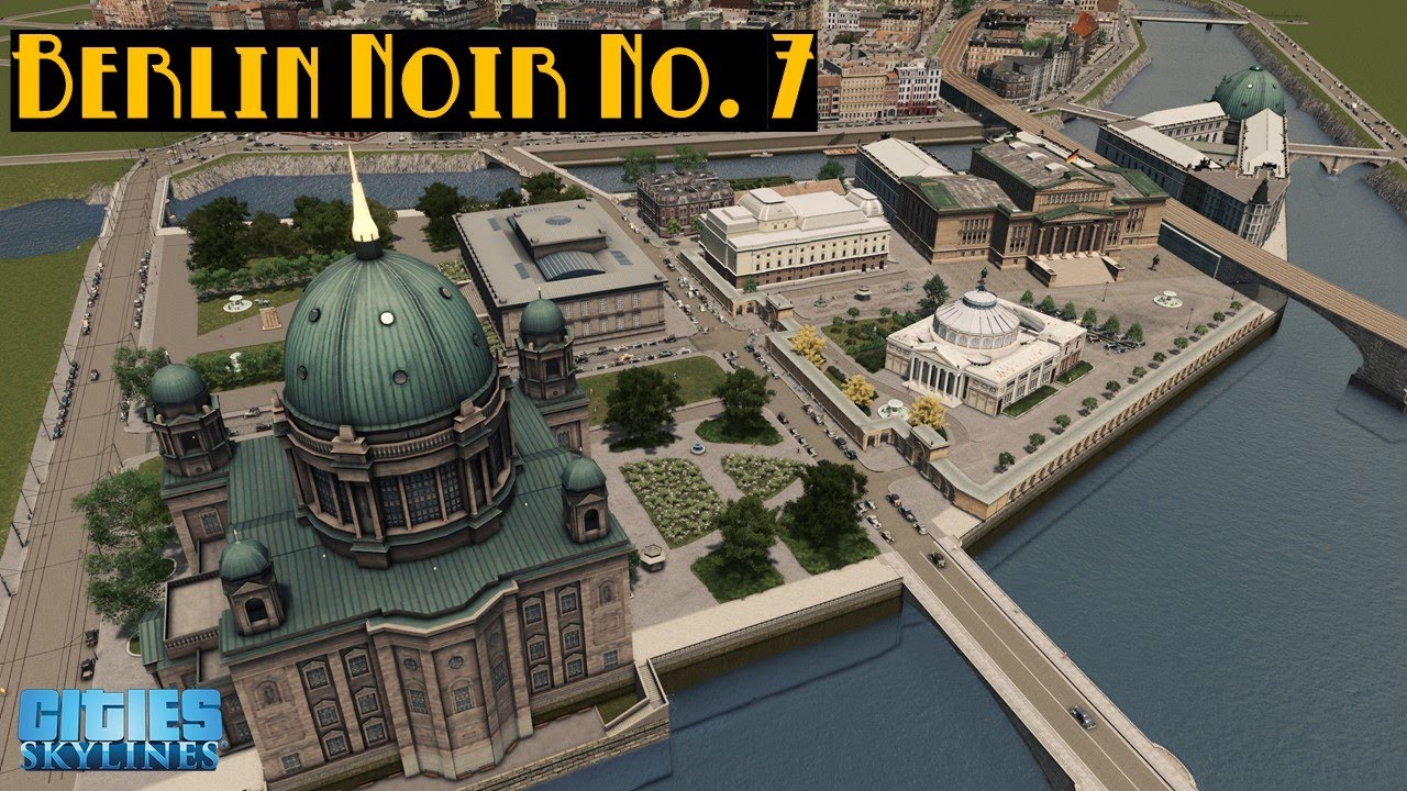 Museum Island - Cities Skylines: Berlin Noir - No. 7