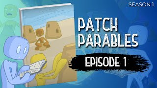 The Parable of the Sandcastles ~ Patch Parables 1