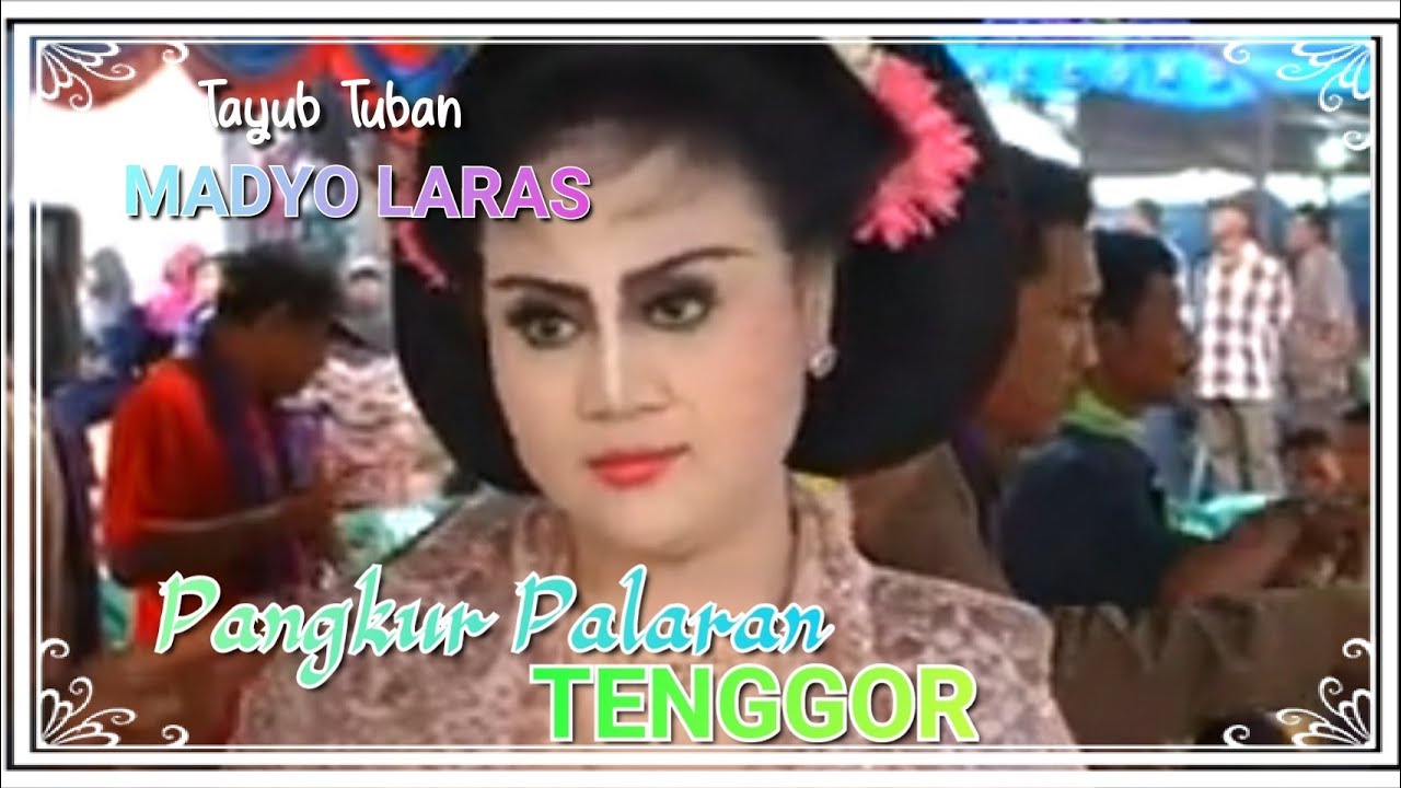 Pangkur Palaran , Tenggor - Langen Tayub Tuban Madyo Laras | Dangdut (Official Music Video)