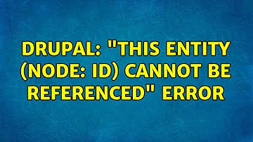 Drupal: "This entity (node: id) cannot be referenced" error (6 Solutions!!)
