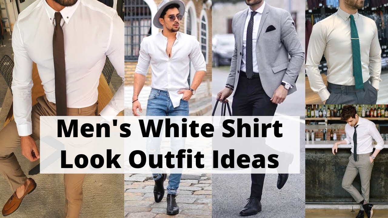 White shirt outfit men | White shirt 
