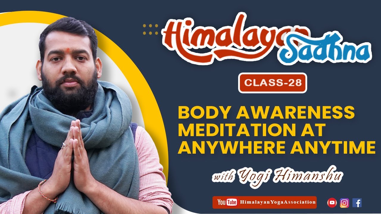 Body Awareness Meditation By Yogi Himanshu - YouTube