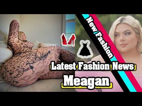Meagan Starke III 👗 Models suitable for plus sizes and fashion
