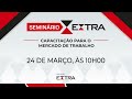Capacitação para o mercado de trabalho | SEMINÁRIO EXTRA