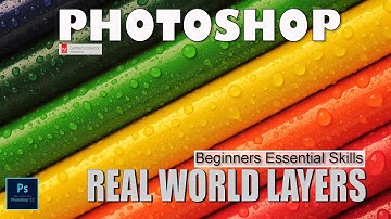 Real World Layers: Photoshop Beginners Essential Skills Tutorial