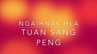 Tuan Sang Peng - Ngaihnak hla