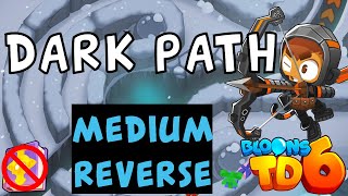 Bloons TD 6 | Dark Path Medium Reverse | No MK No Powers | Guide / Strategy