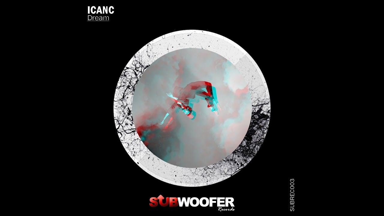 Icanc - Dream EP [SUBREC003] 〈Subwoofer Records〉