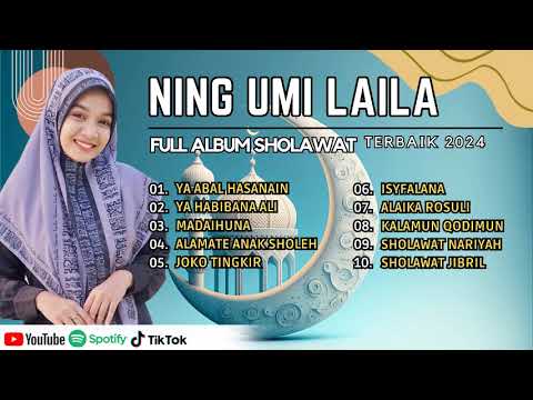 Ning Umi Laila - Ya Abal Hasanain - Ya Habibana Ali - Madaihuna | Sholawat Full Album