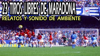 23 Goles Fantasticos  de Tiros Libres de Diego Maradona con Relatos y Sonido de Ambiente