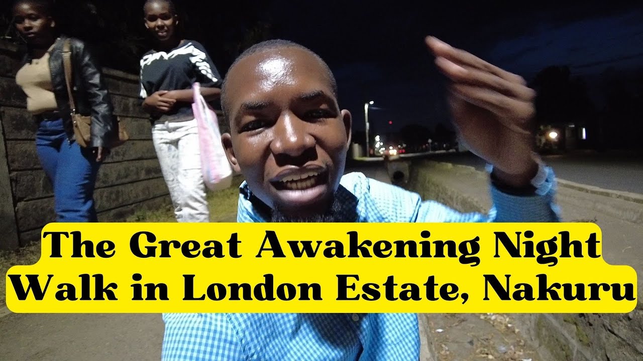The Awakening Night Walk in London Estate, Nakuru City YouTube
