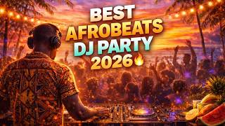 Best Afrobeats Dj Party Mix 2026  Nonstop Club Bangers U0026 Dance Vibes afrobeat Mix