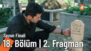 A.b.i̇. 18. 2. Fragman Sezon Finali
