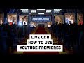 YouTube Video Premieres How To Q&A Session