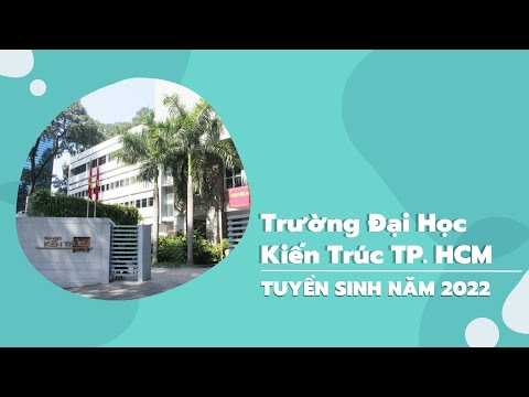 Video Tuyển Sinh Năm 2022 của Trường ĐH Kiến Trúc TP. HCM |... - YouTube