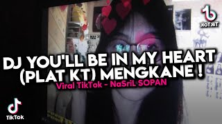 DJ YOU'LL BE IN MY HEART (PLAT KT) MENGKANE ! - SOUND JJ FYP VIRAL TIKTOK 2025 !