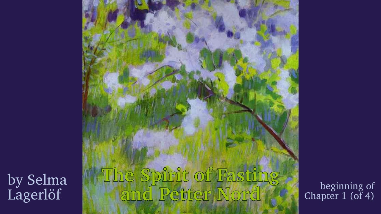 The Spirit of Fasting and Petter Nord by Selma Lagerlöf: an audio visual experiment