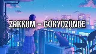 Zakkum - Gökyüzünde (Lyrics/Şarkı Sözleri)