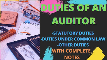Duties of an Auditor I Duties of an Auditor of a Company