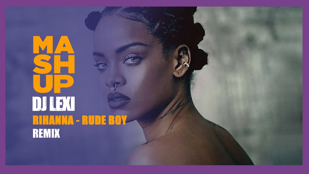 Rihanna - Rude Boy - Remix by DJ Lexi - YouTube