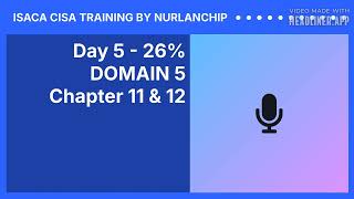 CISA Training - Day 5 - 26% - DOMAIN 5 - Chapter 11 &amp; 12