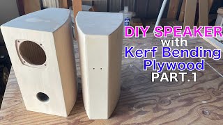 DIY SPEAKER with Kerf Bending Plywood Pt.1