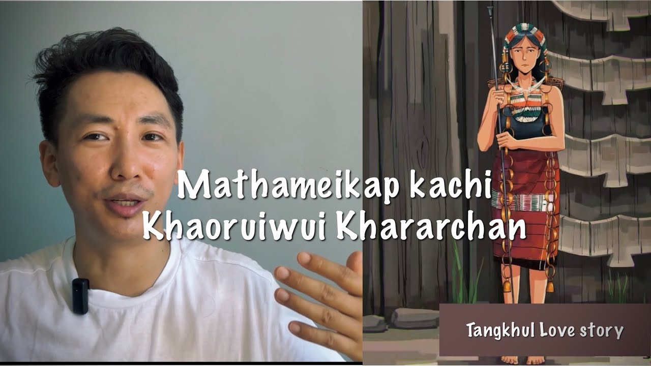 Khaorui ngaleili leishimeikap kachi leishat khararchan /Tangkhul love story /khararchan kaphei-6