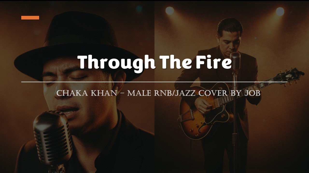 Through The Fire - Chaka Khan - Male RNB/Jazz Cover (Lyric Video)