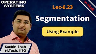 L6.23: Segmentation in memory in Operating Systems | Segmentation vs Paging
