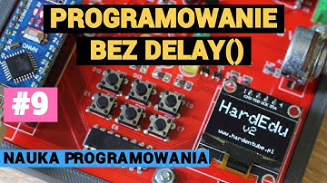 kurs Arduino programowanie - bez DELAY() wielozadaniowość - #9