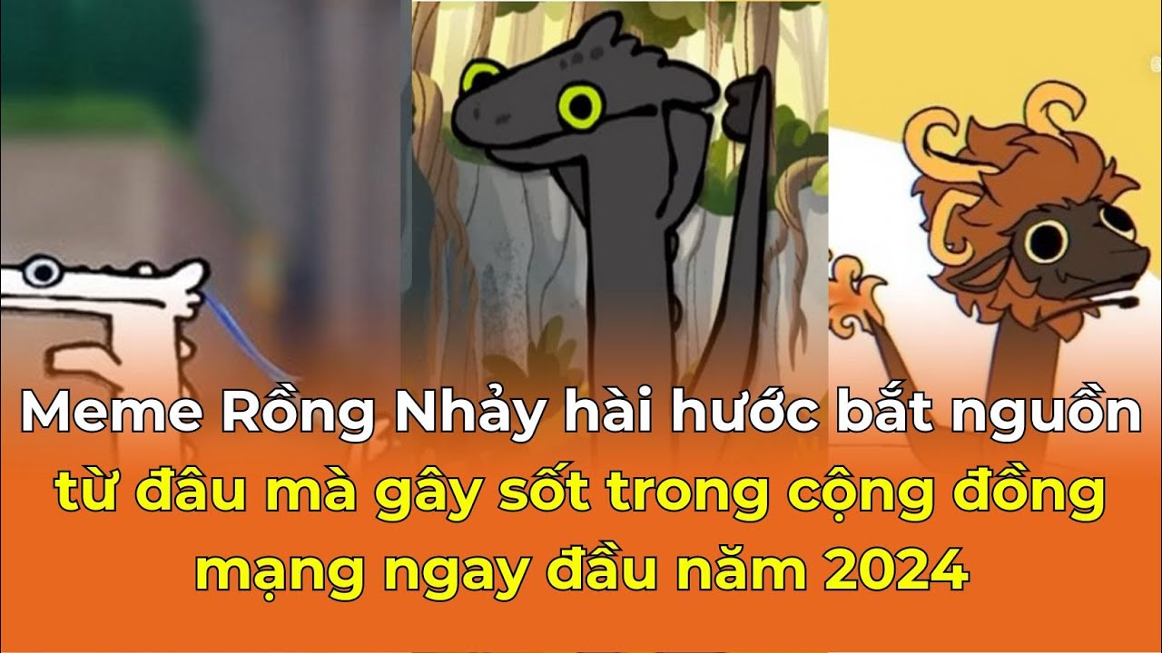 Meme Rồng Nhảy hài hước bắt nguồn từ đâu mà gây sốt trong cộng đồng ...