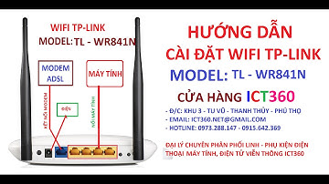Hướng dẫn cài đặt nhanh wifi TP-LINK TL-WR841N