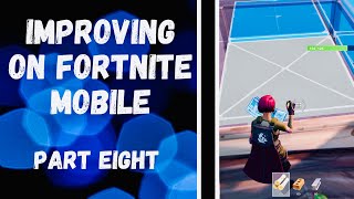 Improving on Fortnite Mobile (Creative Progression Part 8)
