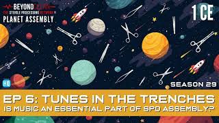 Planet Assembly - Tunes in the Trenches: Is Music An Essential Part of SPD Assembly