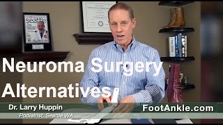 Alternatives to Neuroma Surgery with Seattle Podiatrist Dr. Larry Huppin Profile