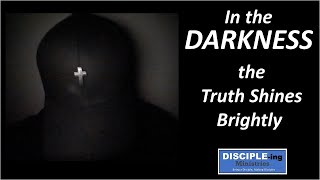 In the darkness the LIGHT shines brightly, Episode 47 - A Few Minutes In God's Word, w pastor Steve