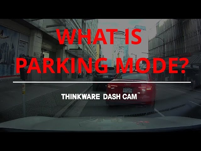 What is a dash cam's parking mode? 