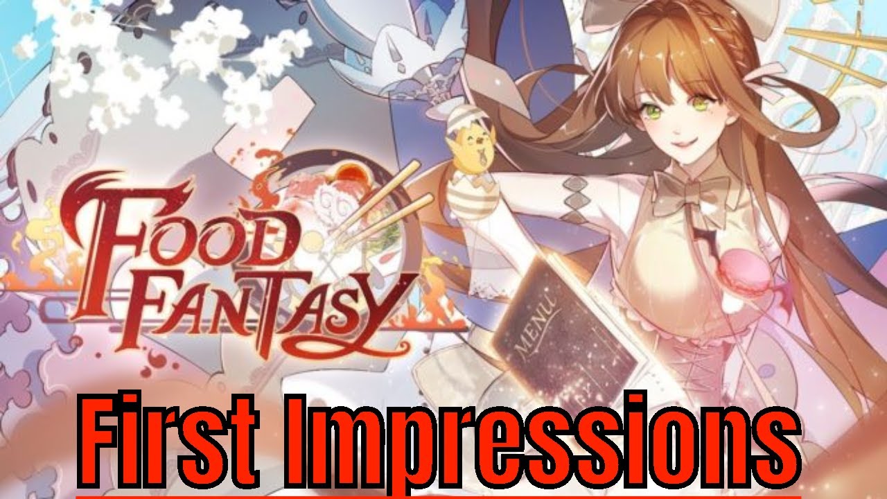 Food Fantasy: First Impressions Hmm is this tasty?