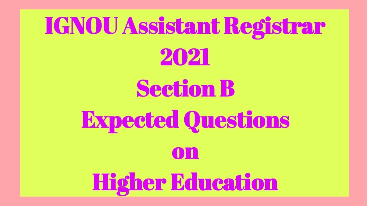 IGNOU Assistant Registrar | Expected Questions on Higher Education |