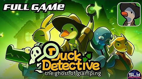 Duck Detective The Ghost of Glamping Full Walkthrough