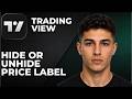 How To Hide Or Unhide Price Label In Tradingview (Step By Step Beginner Tutorial 2026)