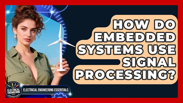 How Do Embedded Systems Use Signal Processing? | Electrical Engineering Essentials News