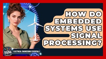 How Do Embedded Systems Use Signal Processing? | Electrical Engineering Essentials News