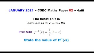 Paper2-CSEC-MATHS-518 ~ Composite of a Function w/ Its Inverse ~ January 2021 Number 4aiii