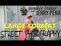 A day of large format street photography  walkie talkie with jerry pena
