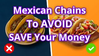 Exclusive WORST Mexican Chains You Should NEVER Try (And 2 That Are ACTUALLY Great) Details