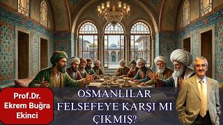 Osmanlılar Felsefeye Karşı Mı Çıkmış?
