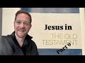 Jesus in the Old Testament: Part 9