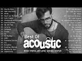 Acoustic 2022 - Best Guitar Cover Songs Playlist - Soft Pop Acoustic Cover Of Popular Songs