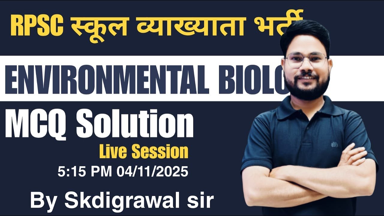 MCQ  ENVIRONMENTAL BIOLOGY // RPSC BIOLOGY PG  II LIVE SESSION by skdigrawal sir